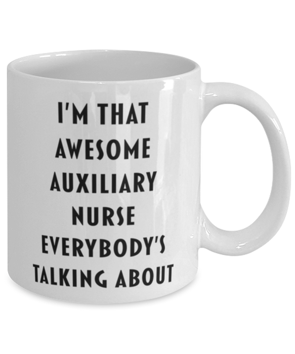 Auxiliary Nurse Coffee Mug, Funny, Cheap, Inappropriate, Gift for, I'm that Awesome Auxiliary Nurse, White Mug