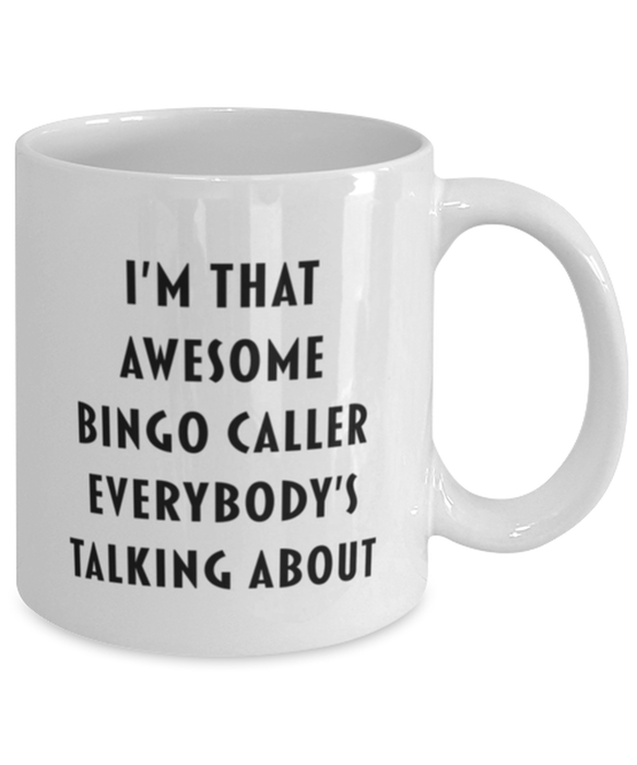 Bingo Caller Coffee Mug, Funny, Cheap, Inappropriate, Gift for, I'm that Awesome Bingo Caller, White Mug