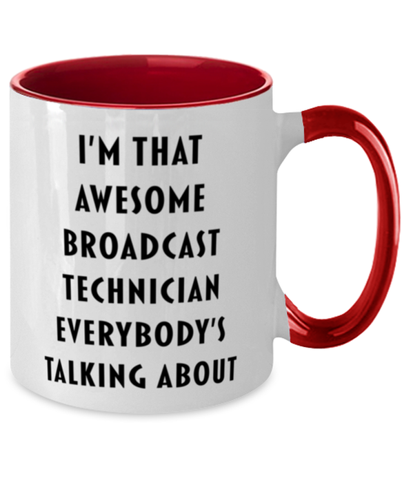 I'm that Awesome Broadcast Technician, Funny, Cheap, Inappropriate, Gift for, Red Two-Tone, Broadcast Technician Coffee Mug