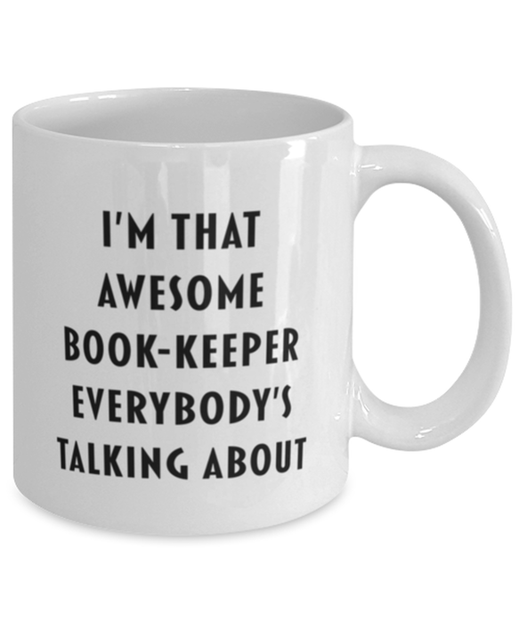 Book-Keeper Coffee Mug, Funny, Cheap, Inappropriate, Gift for, I'm that Awesome Book-Keeper, White Mug