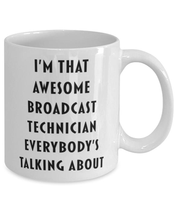 Broadcast Technician Coffee Mug, Funny, Cheap, Inappropriate, Gift for, I'm that Awesome Broadcast Technician, White Mug