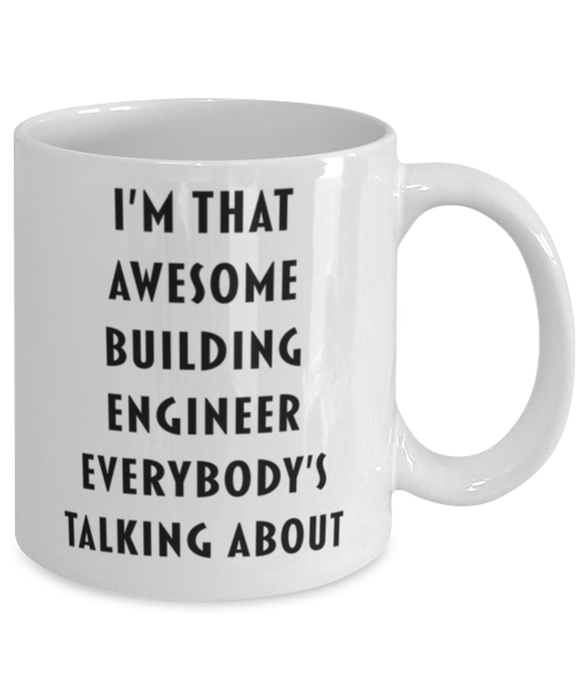 Building Engineer Coffee Mug, Funny, Cheap, Inappropriate, Gift for, I'm that Awesome Building Engineer, White Mug