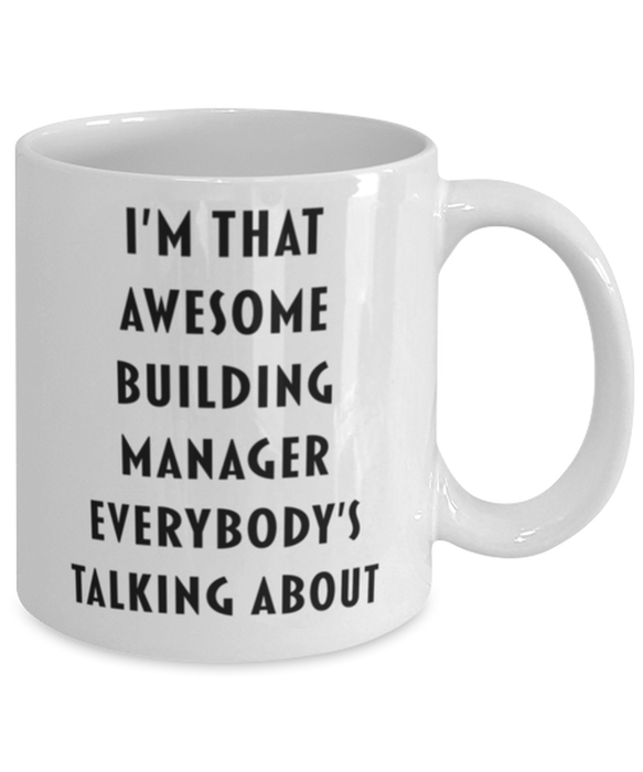 Building Manager Coffee Mug, Funny, Cheap, Inappropriate, Gift for, I'm that Awesome Building Manager, White Mug