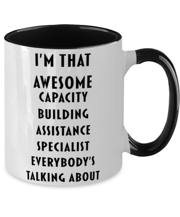 I'm that Awesome Capacity Building Assistance Specialist, Funny, Cheap, Inappropriate, Gift for, Black Two-Tone, Capacity Building Assistance Specialist Coffee Mug