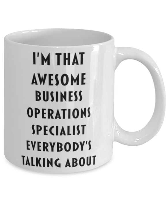 Business Operations Specialist Coffee Mug, Funny, Cheap, Inappropriate, Gift for, I'm that Awesome Business Operations Specialist, White Mug