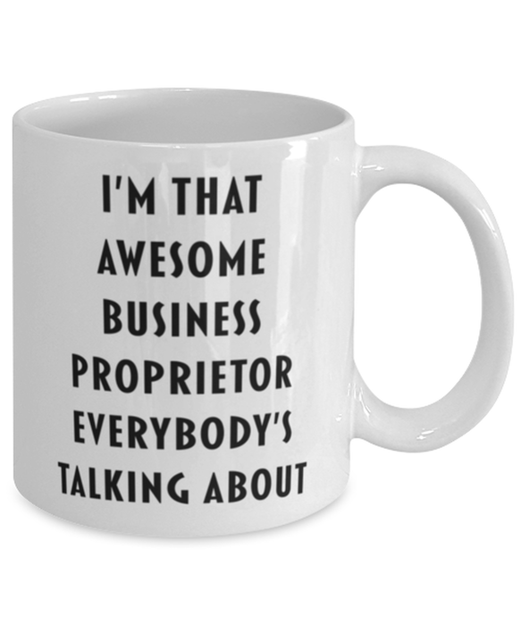 Business Proprietor Coffee Mug, Funny, Cheap, Inappropriate, Gift for, I'm that Awesome Business Proprietor, White Mug