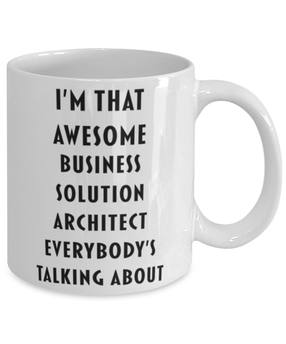 Business Solution Architect Coffee Mug, Funny, Cheap, Inappropriate, Gift for, I'm that Awesome Business Solution Architect, White Mug