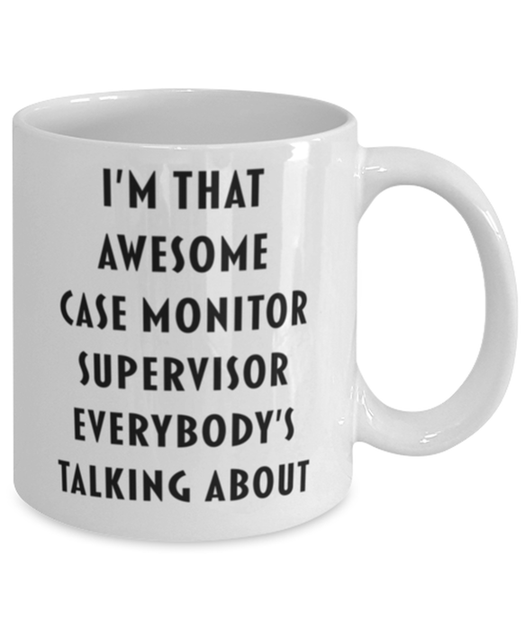 Case Monitor Supervisor Coffee Mug, Funny, Cheap, Inappropriate, Gift for, I'm that Awesome Case Monitor Supervisor, White Mug