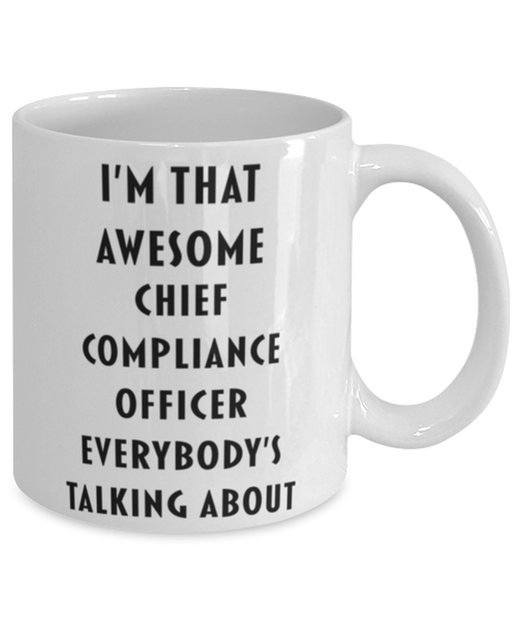 Chief Compliance Officer Coffee Mug, Funny, Cheap, Inappropriate, Gift for, I'm that Awesome Chief Compliance Officer, White Mug