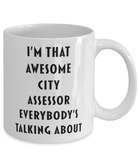 City Assessor Coffee Mug, Funny, Cheap, Inappropriate, Gift for, I'm that Awesome City Assessor, White Mug