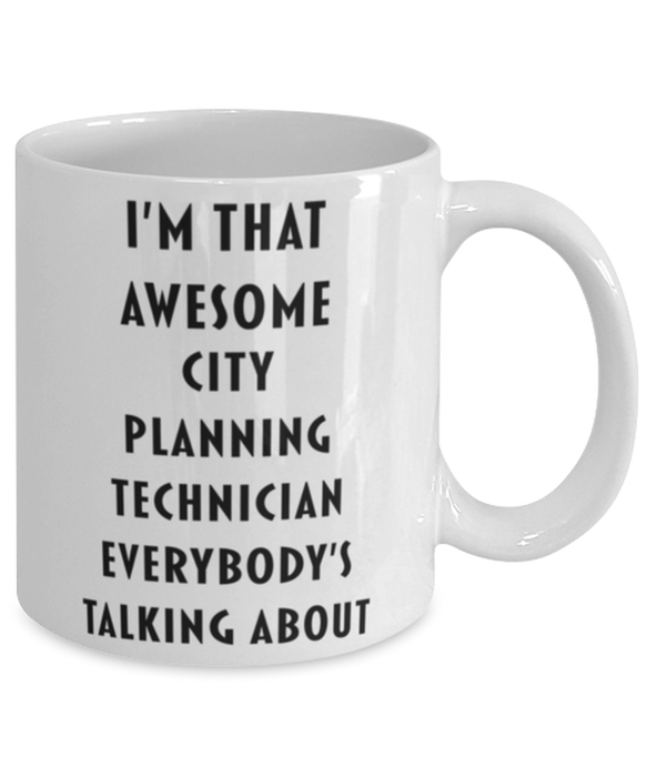 City Planning Technician Coffee Mug, Funny, Cheap, Inappropriate, Gift for, I'm that Awesome City Planning Technician, White Mug