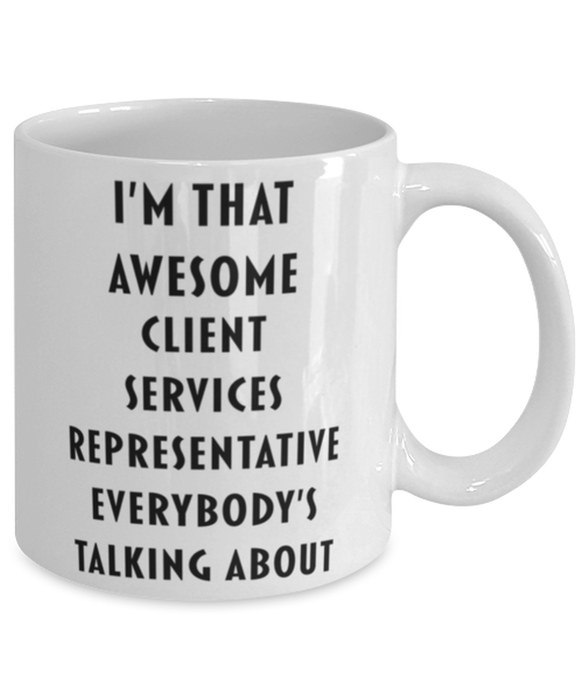 Client Services Representative Coffee Mug, Funny, Cheap, Inappropriate, Gift for, I'm that Awesome Client Services Representative, White Mug