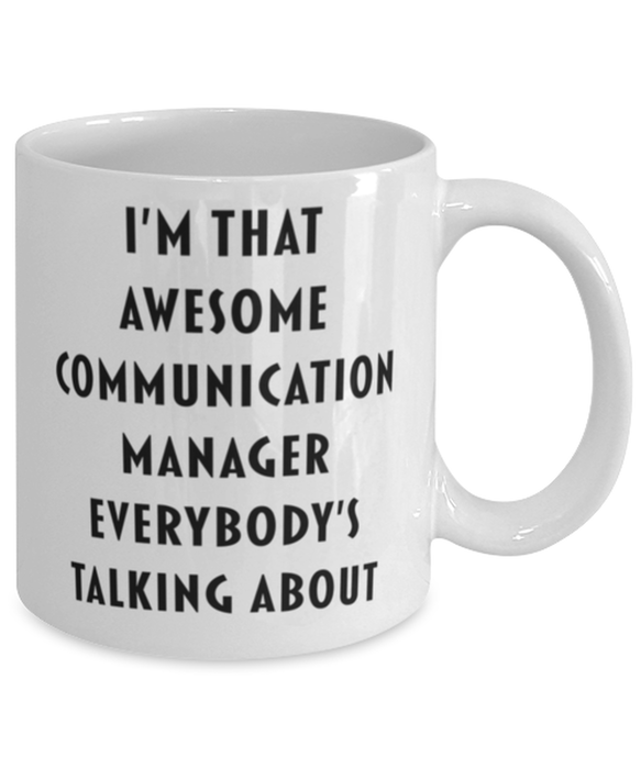 Communication Manager Coffee Mug, Funny, Cheap, Inappropriate, Gift for, I'm that Awesome Communication Manager, White Mug