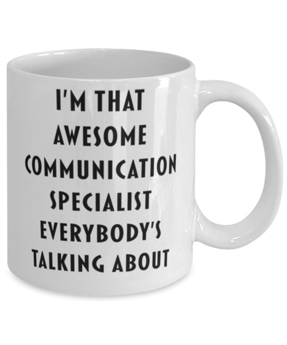 Communication Specialist Coffee Mug, Funny, Cheap, Inappropriate, Gift for, I'm that Awesome Communication Specialist, White Mug