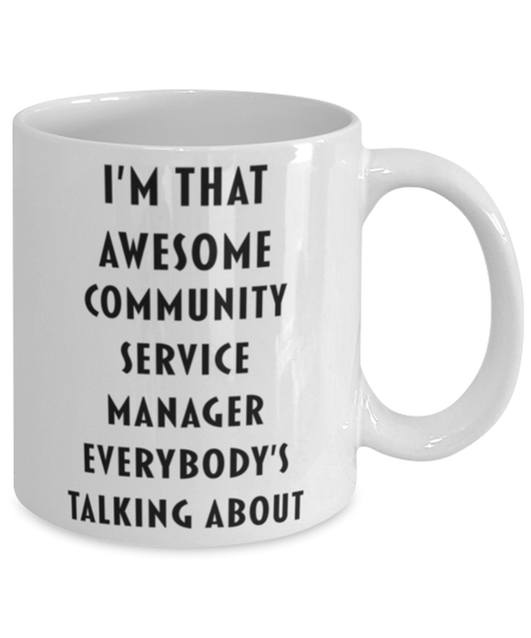 Community Service Manager Coffee Mug, Funny, Cheap, Inappropriate, Gift for, I'm that Awesome Community Service Manager, White Mug