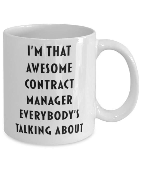 Contract Manager Coffee Mug, Funny, Cheap, Inappropriate, Gift for, I'm that Awesome Contract Manager, White Mug