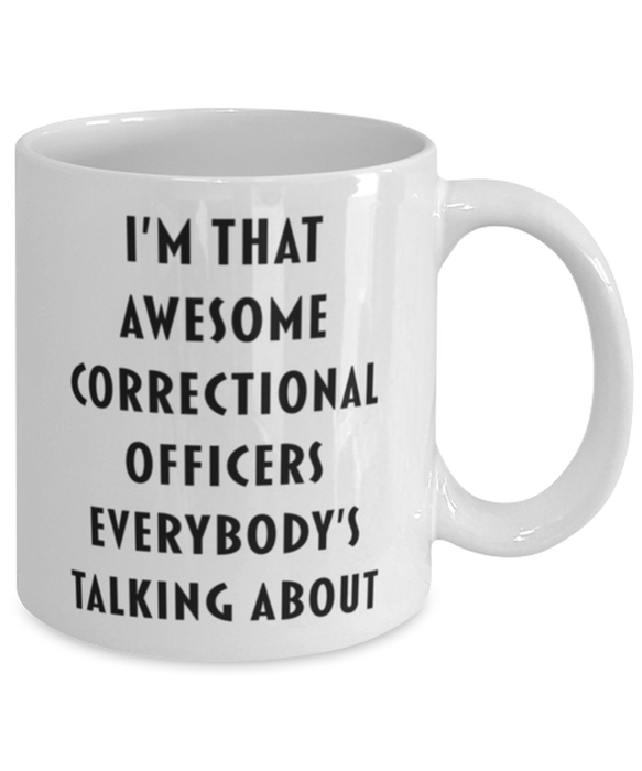 Correctional Officers Coffee Mug, Funny, Cheap, Inappropriate, Gift for, I'm that Awesome Correctional Officers, White Mug