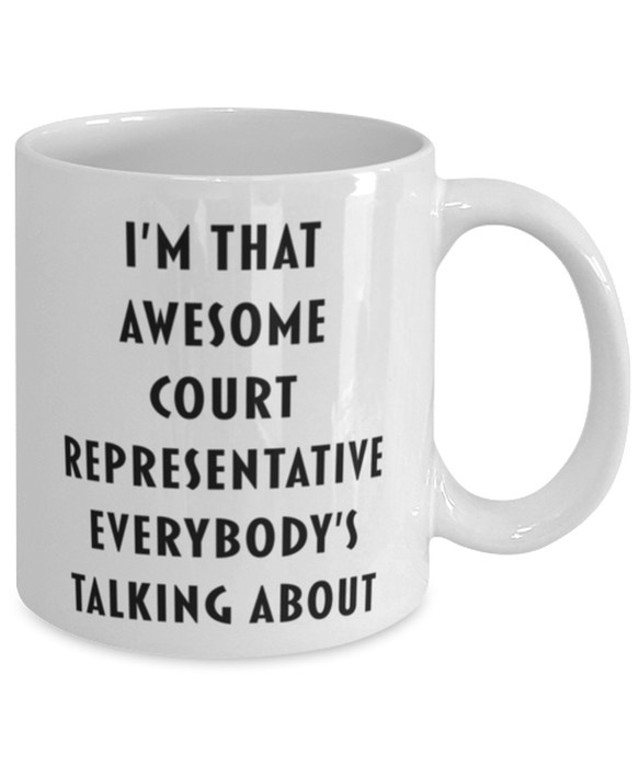 Court Representative Coffee Mug, Funny, Cheap, Inappropriate, Gift for, I'm that Awesome Court Representative, White Mug