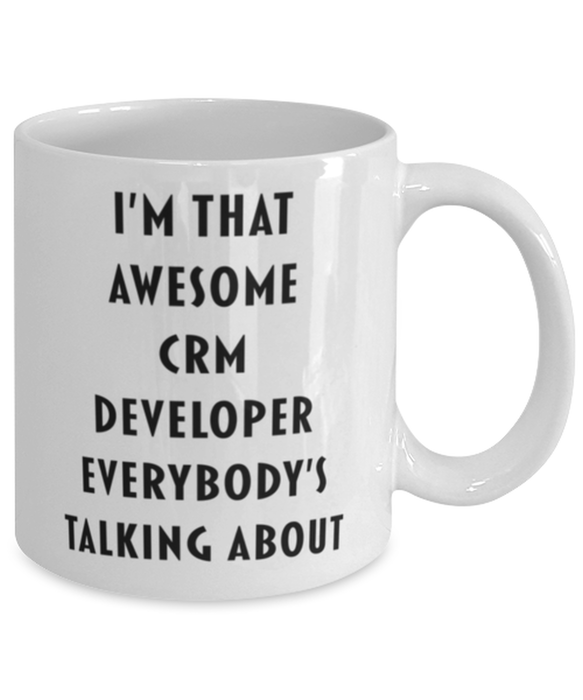 CRM Developer Coffee Mug, Funny, Cheap, Inappropriate, Gift for, I'm that Awesome CRM Developer, White Mug