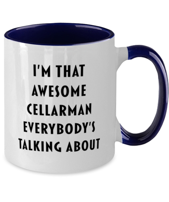 I'm that Awesome Cellarman, Funny, Cheap, Inappropriate, Gift for, navy Two-Tone, Cellarman Coffee Mug
