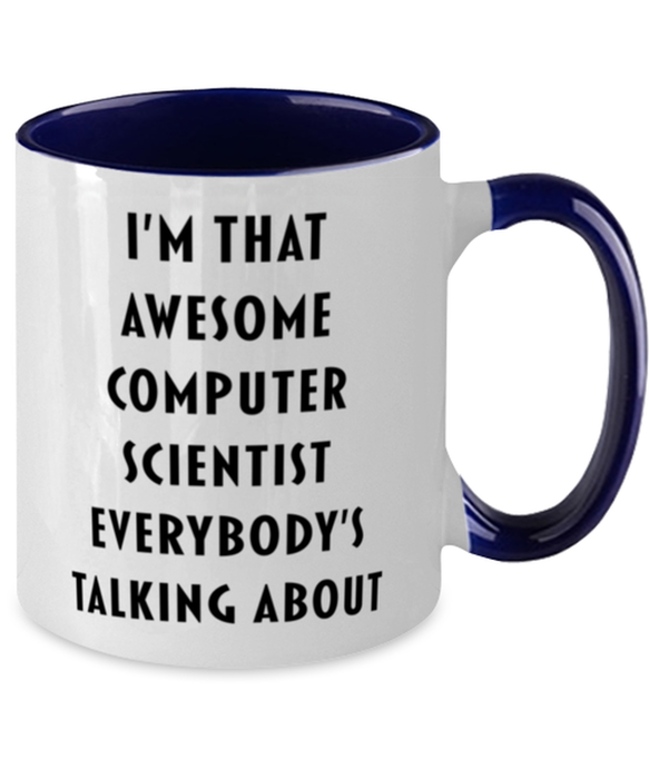 I'm that Awesome Computer Scientist, Funny, Cheap, Inappropriate, Gift for, navy Two-Tone, Computer Scientist Coffee Mug