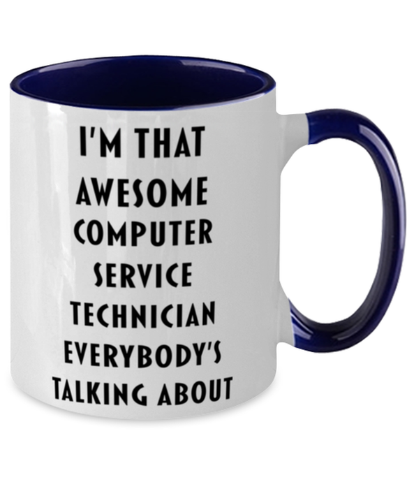 I'm that Awesome Computer Service Technician, Funny, Cheap, Inappropriate, Gift for, navy Two-Tone, Computer Service Technician Coffee Mug