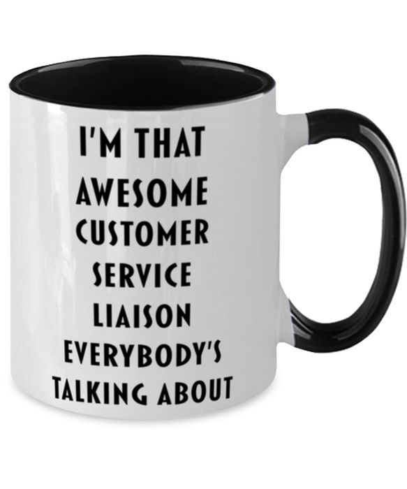 I'm that Awesome Customer Service Liaison, Funny, Cheap, Inappropriate, Gift for, Black Two-Tone, Customer Service Liaison Coffee Mug