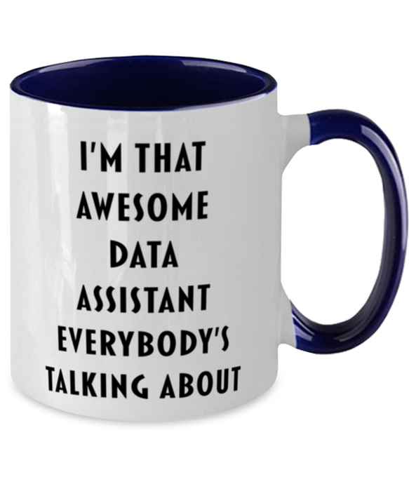 I'm that Awesome Data Assistant, Funny, Cheap, Inappropriate, Gift for, navy Two-Tone, Data Assistant Coffee Mug