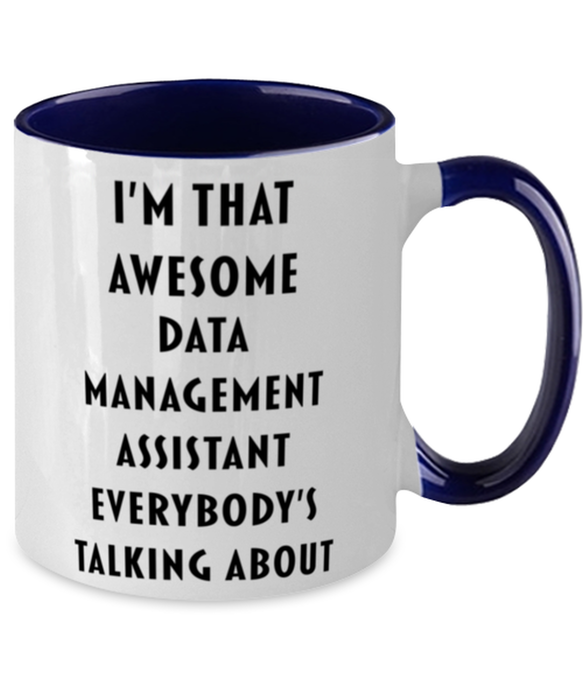 I'm that Awesome Data Management Assistant, Funny, Cheap, Inappropriate, Gift for, navy Two-Tone, Data Management Assistant Coffee Mug