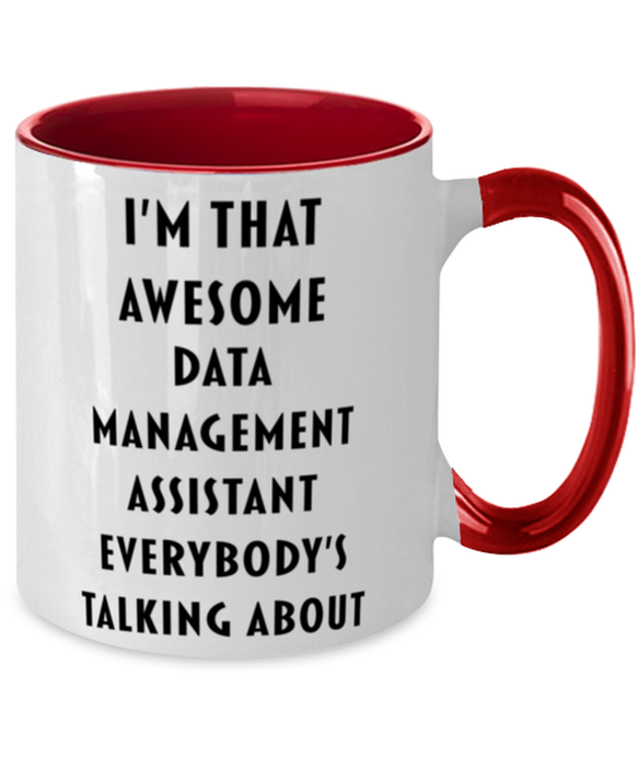 I'm that Awesome Data Management Assistant, Funny, Cheap, Inappropriate, Gift for, Red Two-Tone, Data Management Assistant Coffee Mug