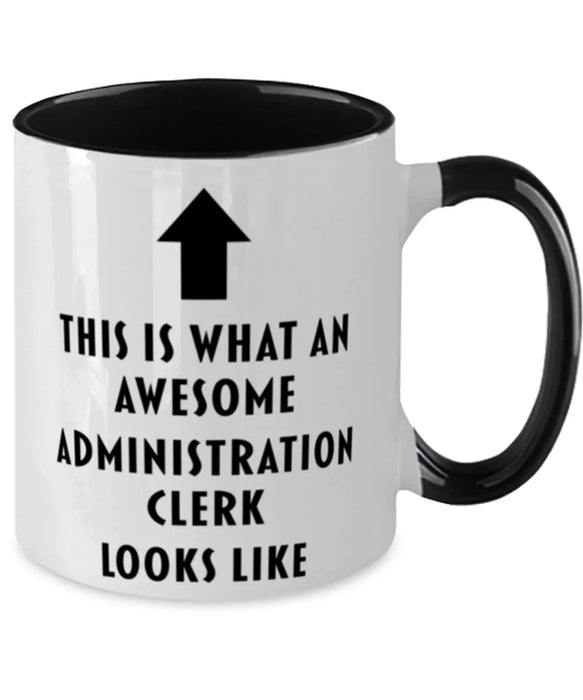 This is What an Awesome Administration Clerk, Funny, Cheap, Inappropriate, Gift for, Black Two-Tone, Administration Clerk Coffee Mug