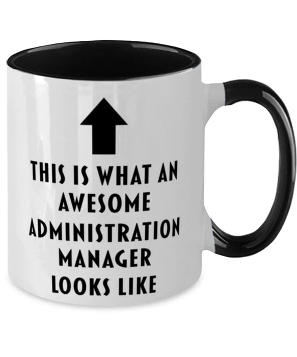This is What an Awesome Administration Manager, Funny, Cheap, Inappropriate, Gift for, Black Two-Tone, Administration Manager Coffee Mug