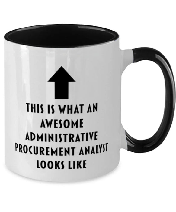 This is What an Awesome Administrative Procurement Analyst, Funny, Cheap, Inappropriate, Gift for, Black Two-Tone, Administrative Procurement Analyst Coffee Mug