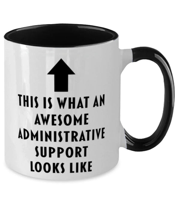 This is What an Awesome Administrative Support, Funny, Cheap, Inappropriate, Gift for, Black Two-Tone, Administrative Support Coffee Mug
