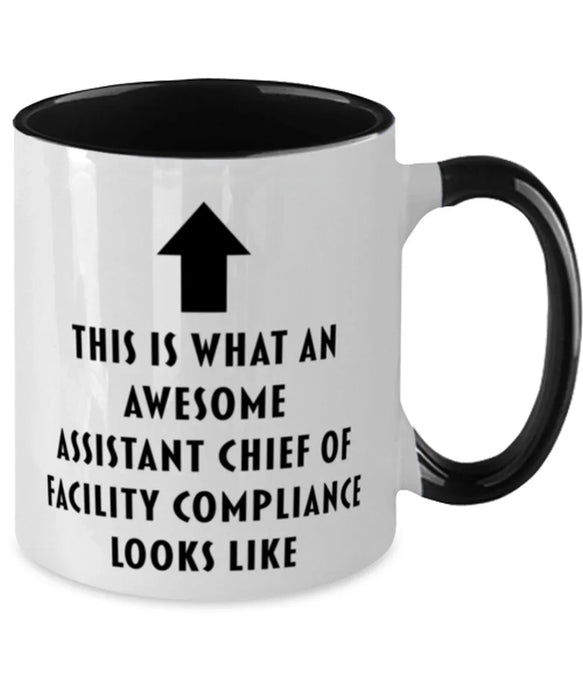 This is What an Awesome Assistant Chief Of Facility Compliance, Funny, Cheap, Inappropriate, Gift for, Black Two-Tone, Assistant Chief Of Facility Compliance Coffee Mug