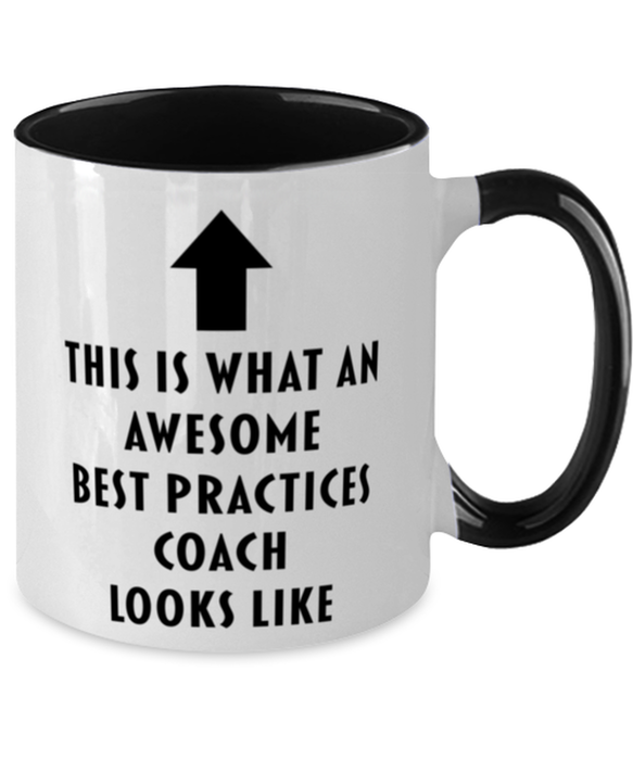 This is What an Awesome Best Practices Coach, Funny, Cheap, Inappropriate, Gift for, Black Two-Tone, Best Practices Coach Coffee Mug