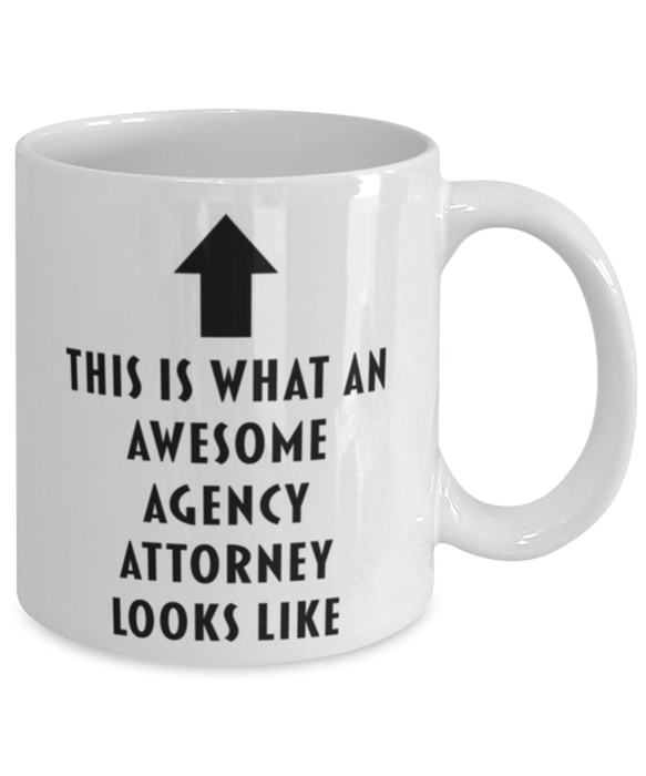 This is what an Awesome Agency Attorney Looks Like Coffee Mug, Funny, Cheap, Inappropriate, Gift for, White