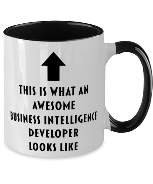 This is What an Awesome Business Intelligence Developer, Funny, Cheap, Inappropriate, Gift for, Black Two-Tone, Business Intelligence Developer Coffee Mug