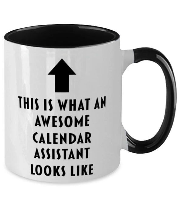 This is What an Awesome Calendar Assistant, Funny, Cheap, Inappropriate, Gift for, Black Two-Tone, Calendar Assistant Coffee Mug