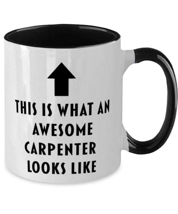 This is What an Awesome Carpenter, Funny, Cheap, Inappropriate, Gift for, Black Two-Tone, Carpenter Coffee Mug