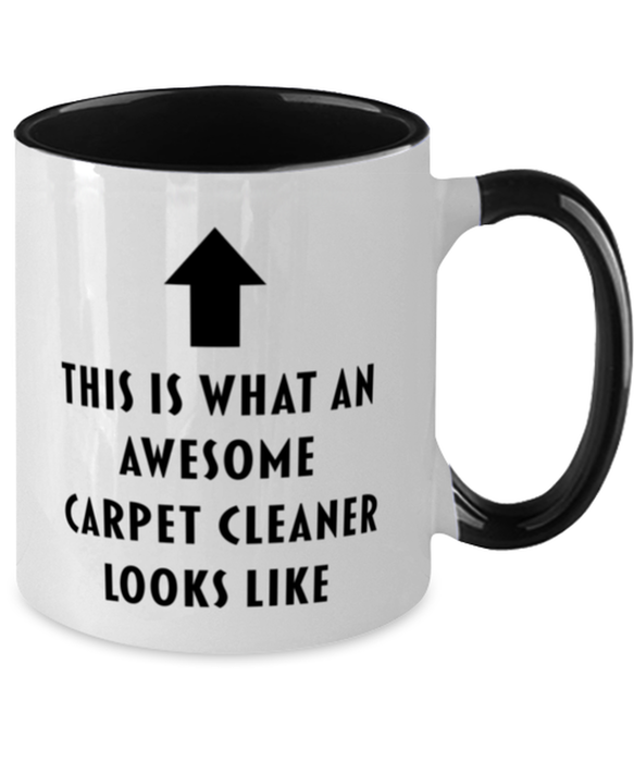 This is What an Awesome Carpet Cleaner, Funny, Cheap, Inappropriate, Gift for, Black Two-Tone, Carpet Cleaner Coffee Mug