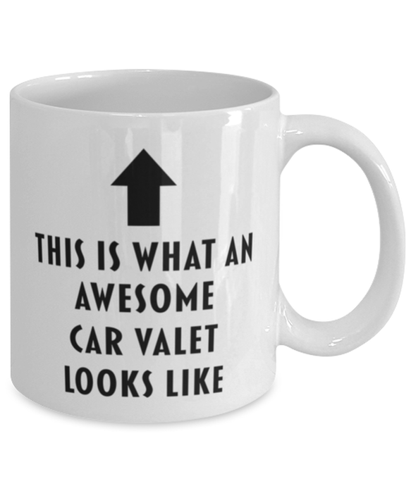 This is what an Awesome Car Valet Looks Like Coffee Mug, Funny, Cheap, Inappropriate, Gift for, White