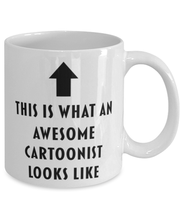 This is what an Awesome Cartoonist Looks Like Coffee Mug, Funny, Cheap, Inappropriate, Gift for, White