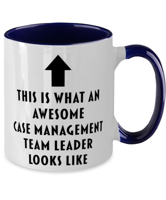 This is what an Awesome Case Management Team Leader, Funny, Cheap, Inappropriate, Gift for, navy Two-Tone, Case Management Team Leader Coffee Mug