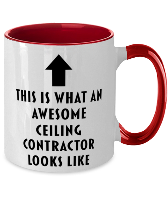 This is What an Awesome Ceiling Contractor, Funny, Cheap, Inappropriate, Gift for, Red Two-Tone, Ceiling Contractor Coffee Mug