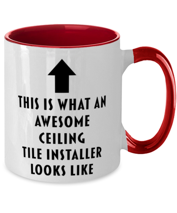 This is What an Awesome Ceiling Tile Installer, Funny, Cheap, Inappropriate, Gift for, Red Two-Tone, Ceiling Tile Installer Coffee Mug