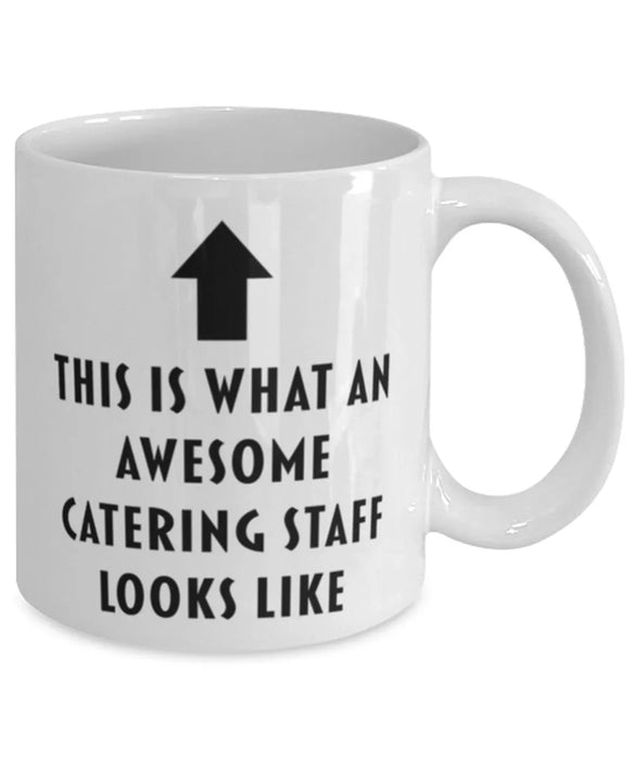 This is What an Awesome Catering Staff Looks Like Coffee Mug, Funny, Cheap, Inappropriate, Gift for, Mug