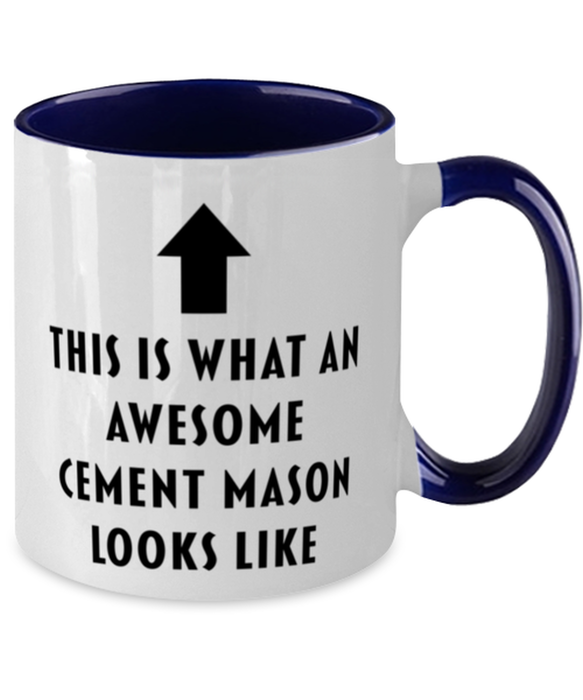 This is what an Awesome Cement Mason, Funny, Cheap, Inappropriate, Gift for, navy Two-Tone, Cement Mason Coffee Mug