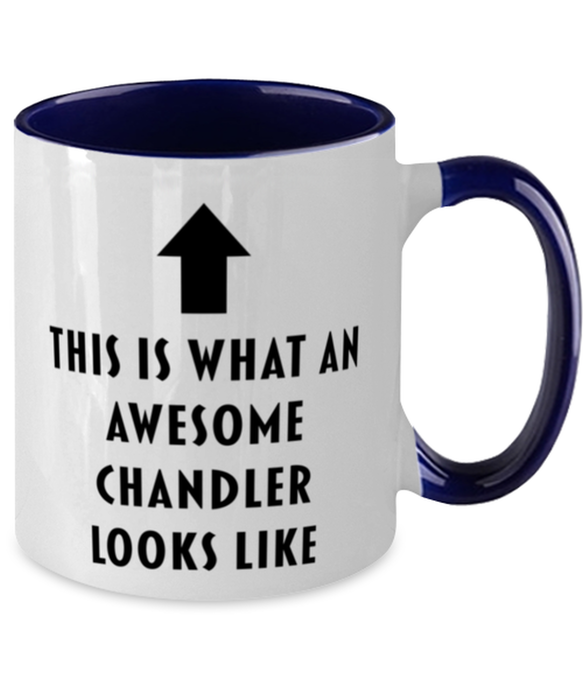 This is what an Awesome Chandler, Funny, Cheap, Inappropriate, Gift for, navy Two-Tone, Chandler Coffee Mug