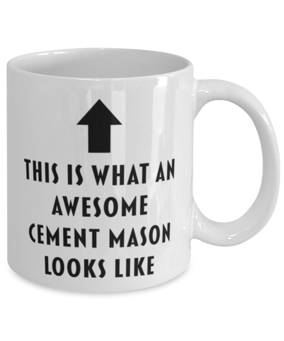 This is What an Awesome Cement Mason Looks Like Coffee Mug, Funny, Cheap, Inappropriate, Gift for, Mug